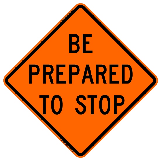 Be Prepared To Stop Roll-up Sign (RUS)