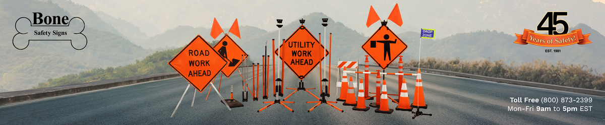 Bone Safety Signs | 45 Years Leading Traffic & Utility Safety Signs