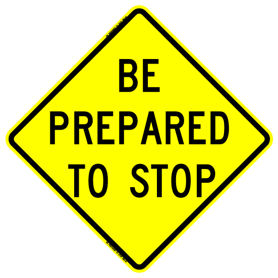 Be Prepared To Stop Roll-up Sign (RUS)
