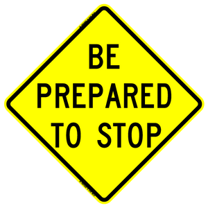 Be Prepared To Stop Roll-up Sign (RUS)